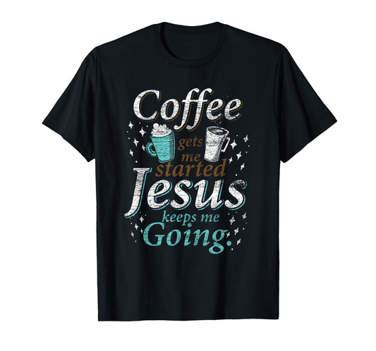 Coffee Morning Christian Gift Idea Jesus T-Shirt
