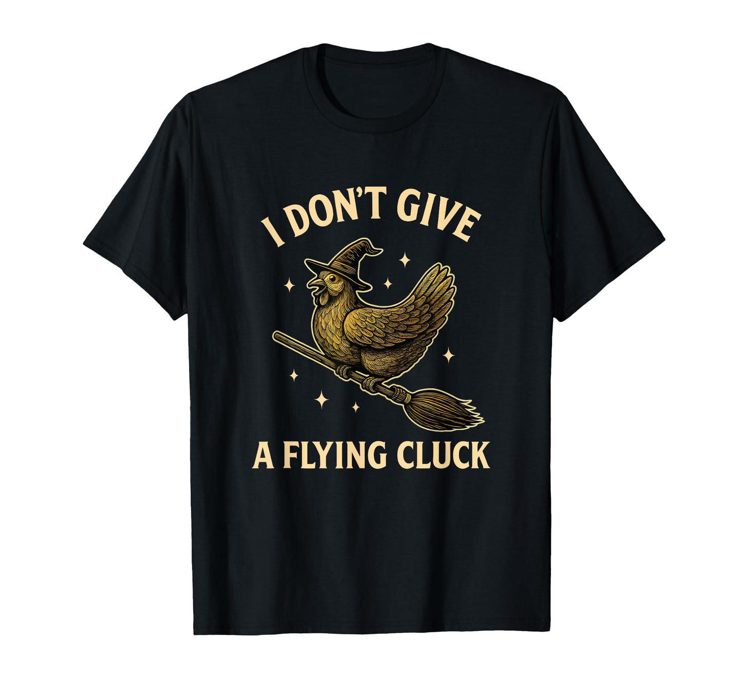 I Don’t Give A Flying Cluck Witch Chicken Halloween Humor T-Shirt