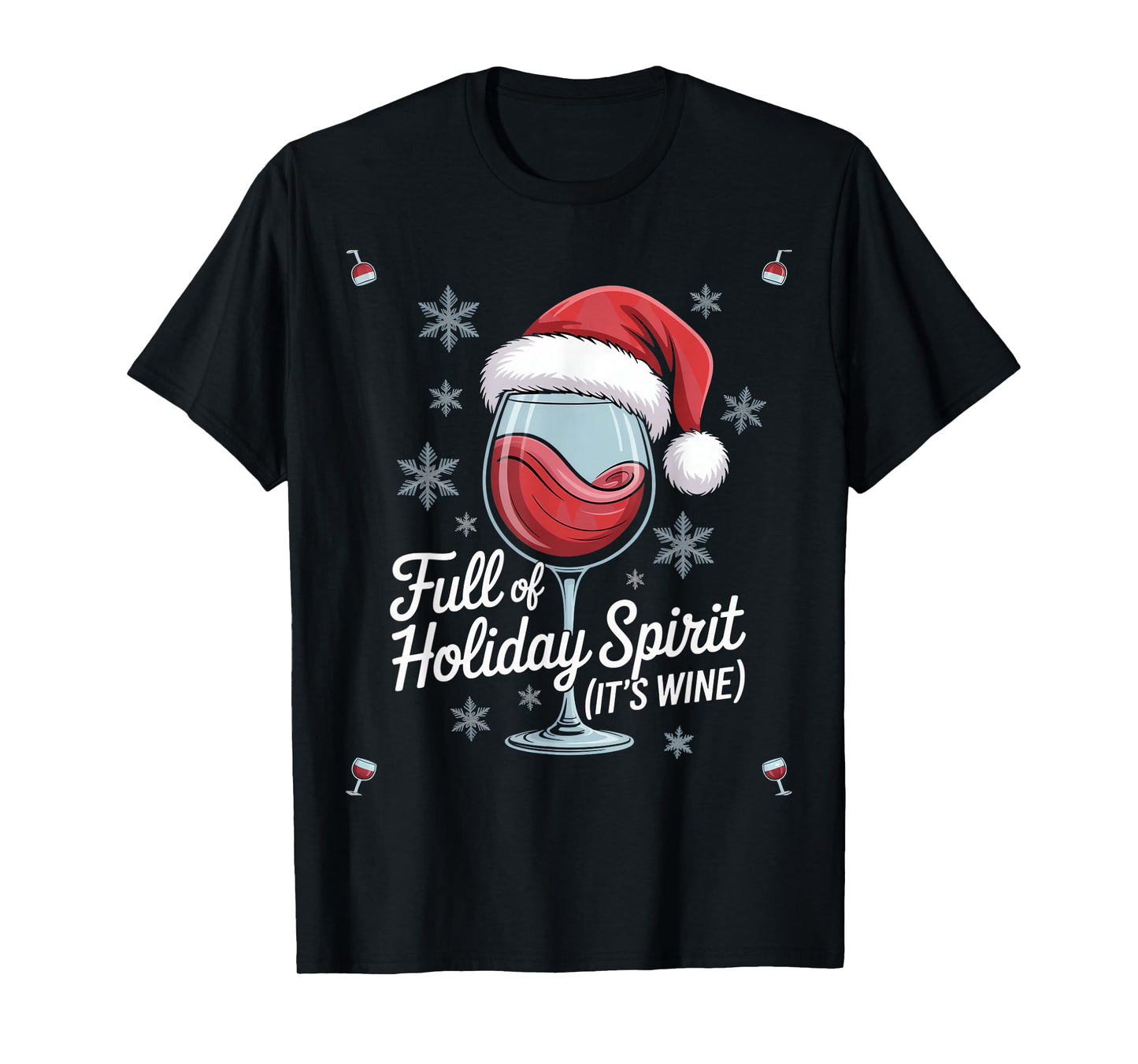 Full of Holiday Spirit Its Wine Santa Hat Glass T-Shirt