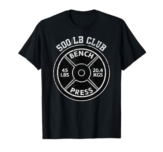 500 Lbs Pound Bench Press Club Gym Weightlifting Powerlift T-Shirt