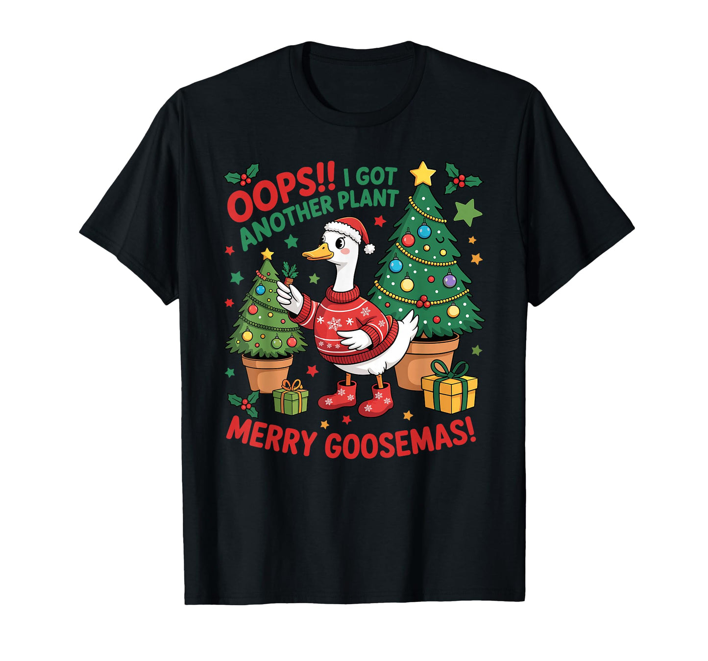 Funny Christmas Goose Oops I Got Another Plant Merry Goosmas T-Shirt