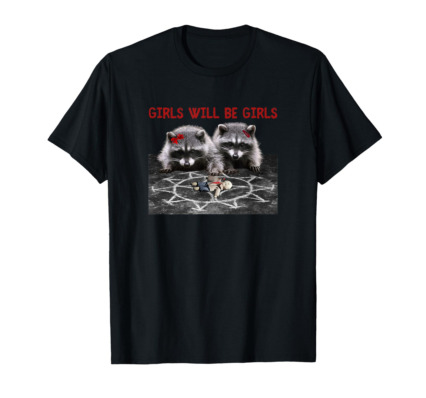 Girls Will Be Girls Funny Voodoo Raccoon Witch Occult Women T-Shirt