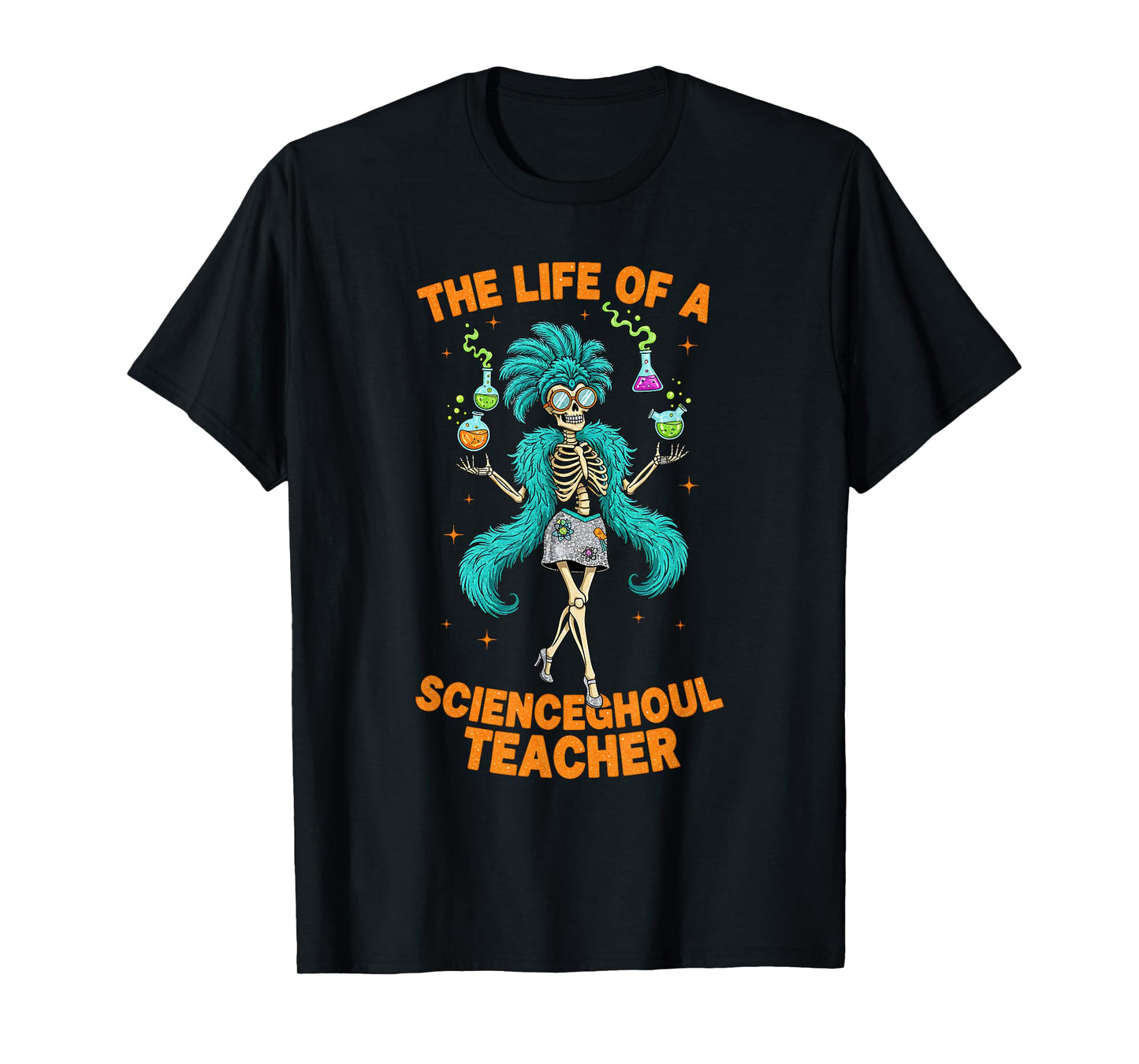 Life of a Scienceghoul Science Teacher Halloween Skeleton T-Shirt