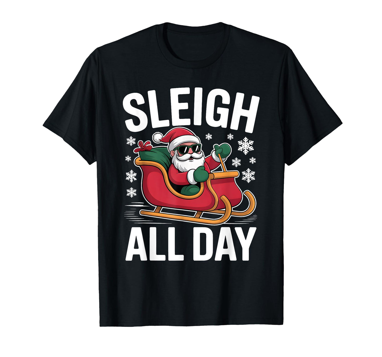 Sleigh All Day Christmas Funny Xmas Santa Sunglasses Puns T-Shirt