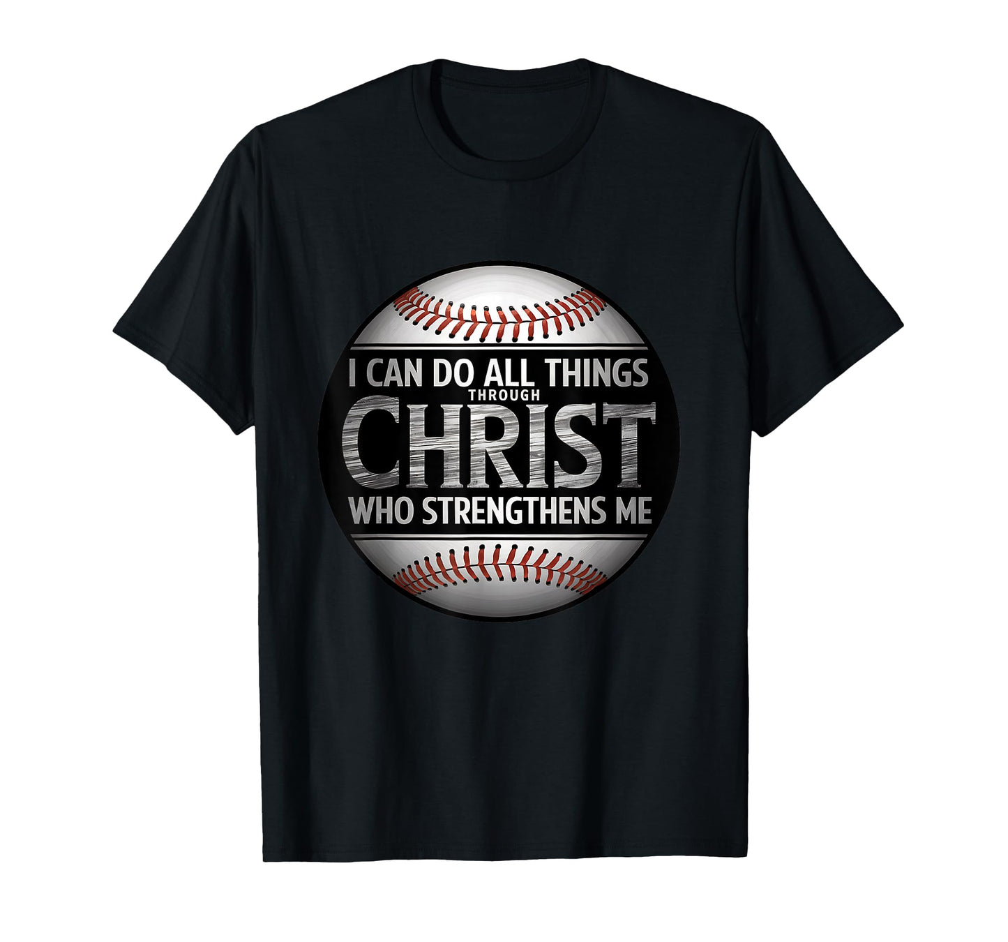 I Can Do All Things Through Christ Philippians Baseball T-Shirt