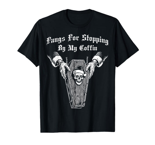 Fangs for Stopping by Coffin Halloween Spooky Haunted Season T-Shirt