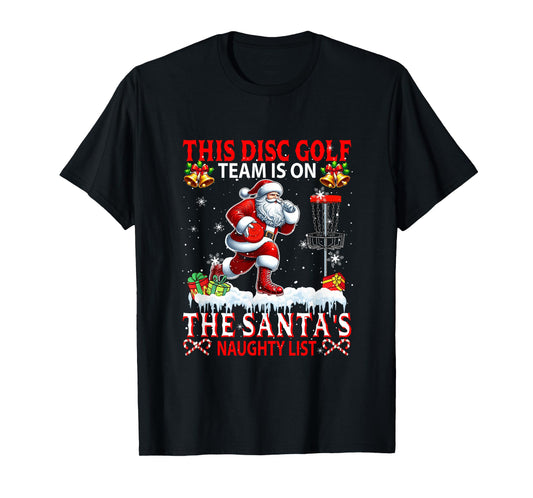 Disc Golf Team is On Santa's Xmas Naughty List Funny Player T-Shirt