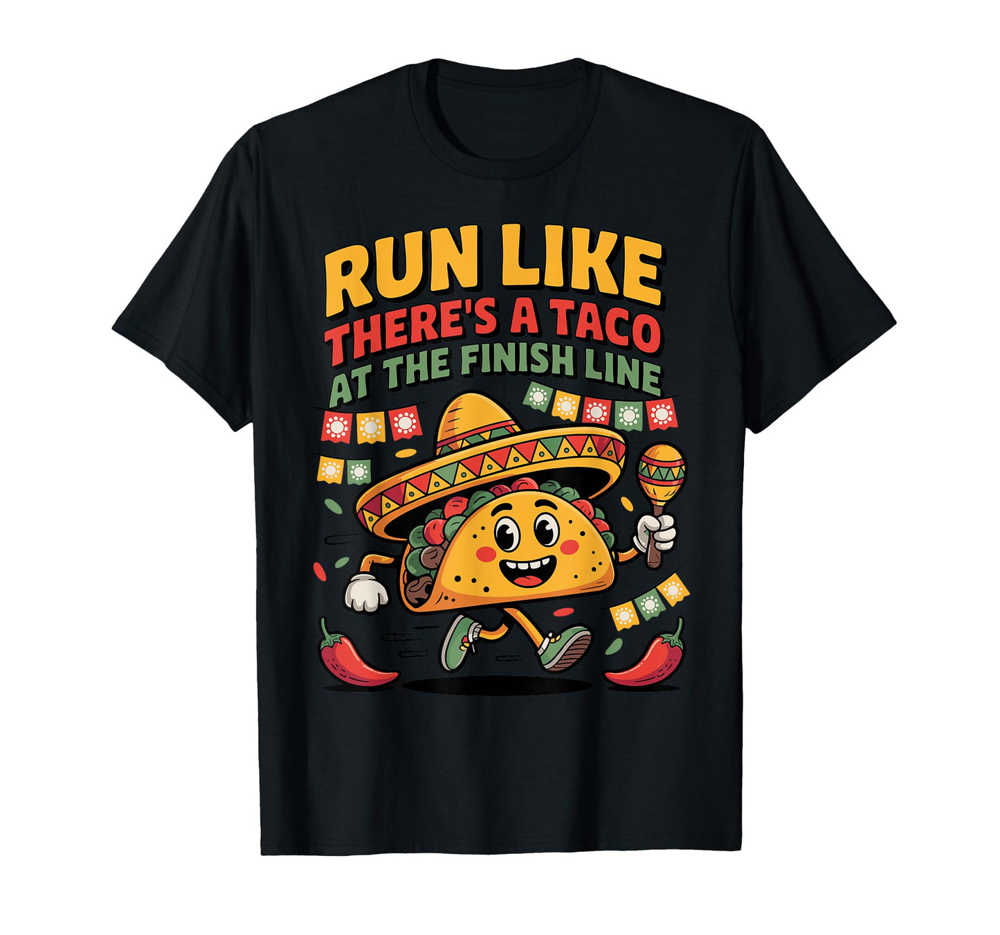 Run like there's a taco at the finish line Cinco de Mayo Gym T-Shirt