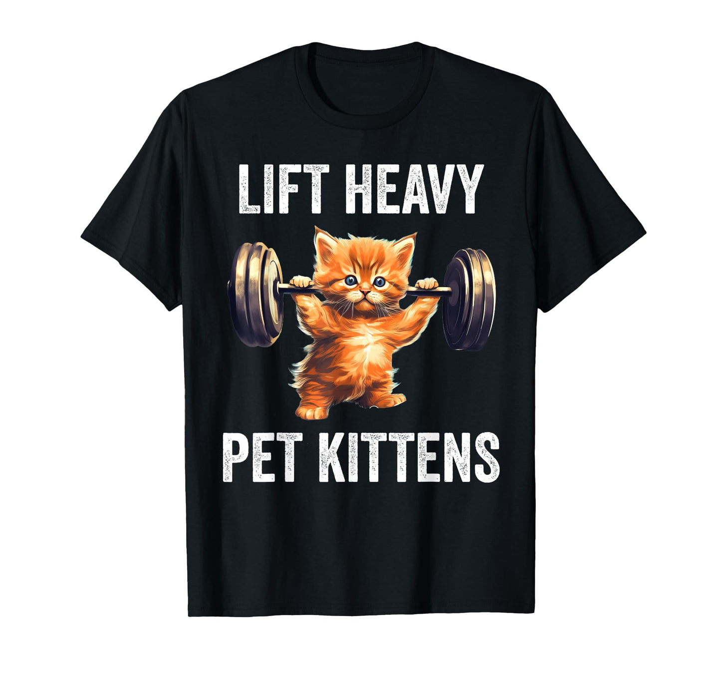 Lift Heavy Pet Kittens Funny Gym Workout Weight Lifter T-Shirt