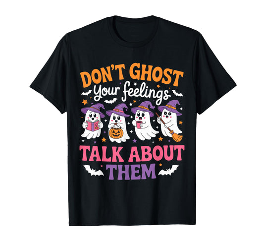 Don't Ghost Your Feeling Mental Health Halloween Men Women T-Shirt