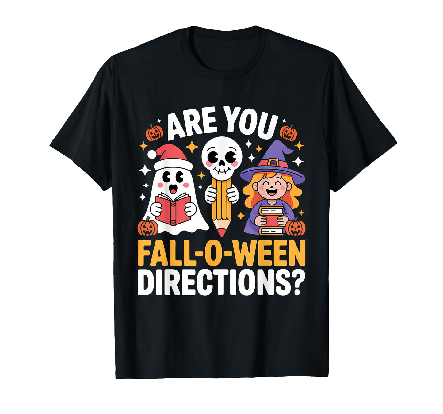 Funny Halloween Teacher Joke are You Fall O Ween Directions T-Shirt