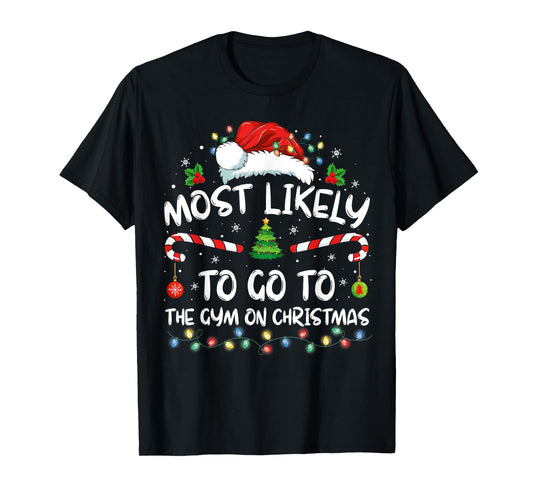 Most Likely To Go To The Gym On Christmas Family Pajamas T-Shirt