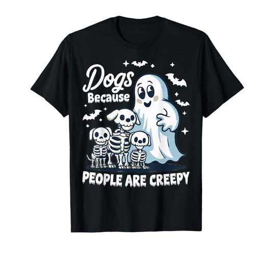 Dogs Because People are Creepy Funny Ghost Halloween T-Shirt