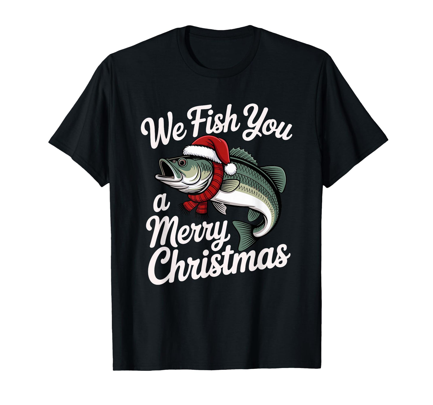 We Fish You A Merry Christmas Fishing Xmas Santa Hat T-Shirt