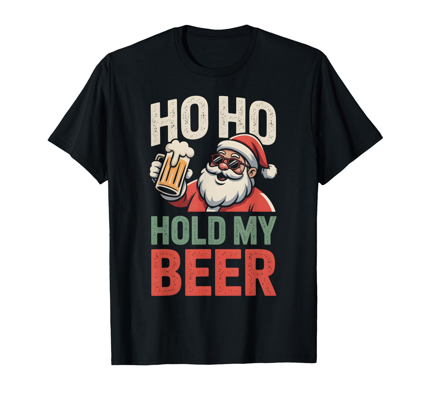 Ho Ho Hold My Beer Funny Santa Sunglasses Christmas Drinking T-Shirt