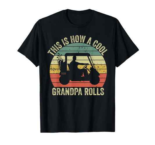 This Is How A Cool Grandpa Rolls Vintage Golf Dad Grandpa T-Shirt