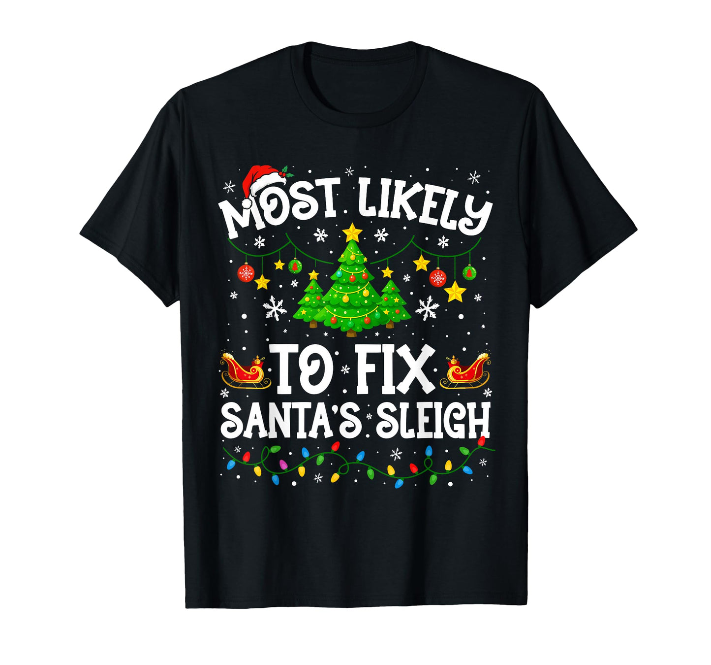 Most Likely to Fix Santa's Sleigh Christmas Family Matching T-Shirt