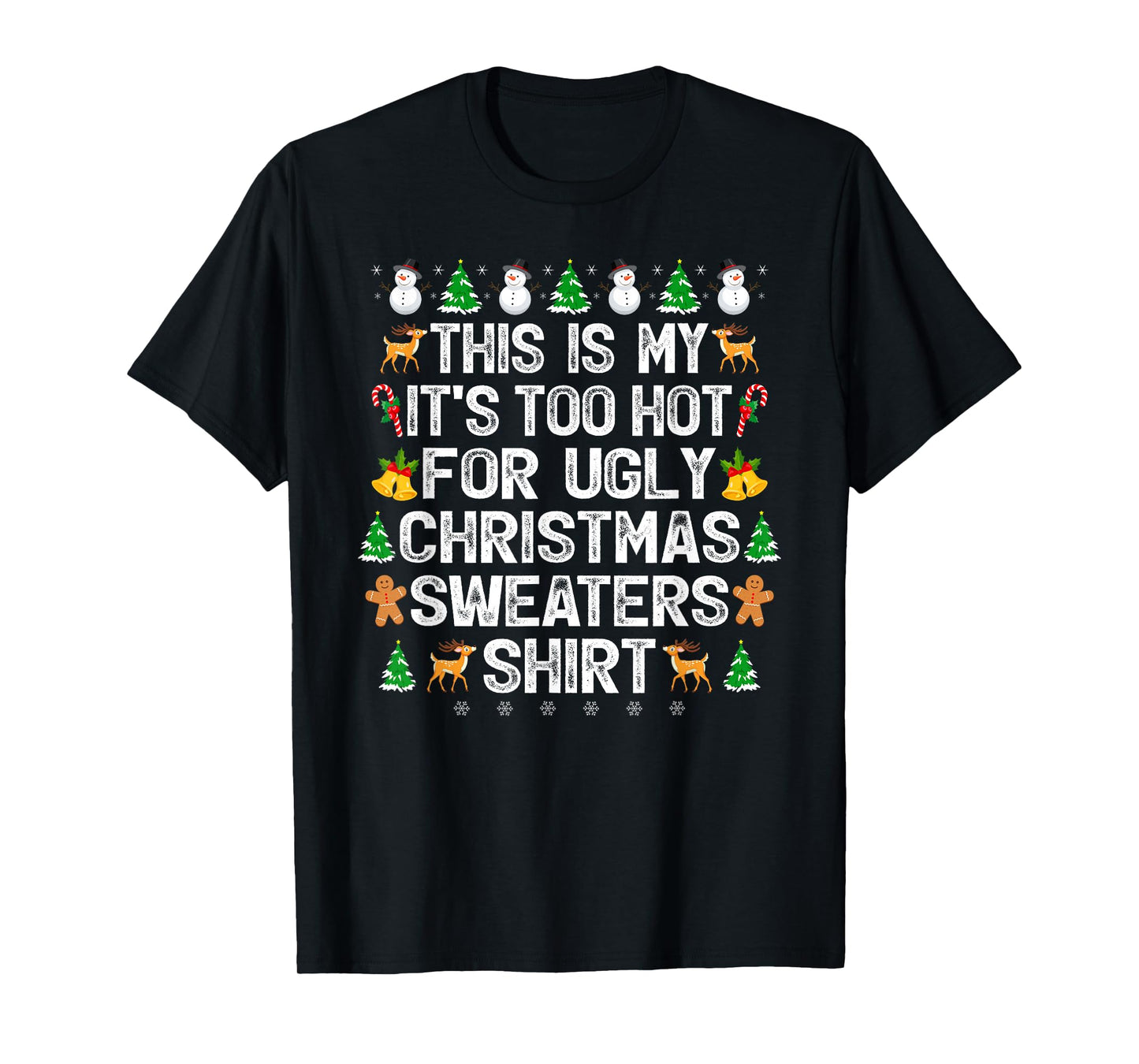 This is My It's Too Hot for Ugly Christmas Sweaters Xmas Pjs T-Shirt