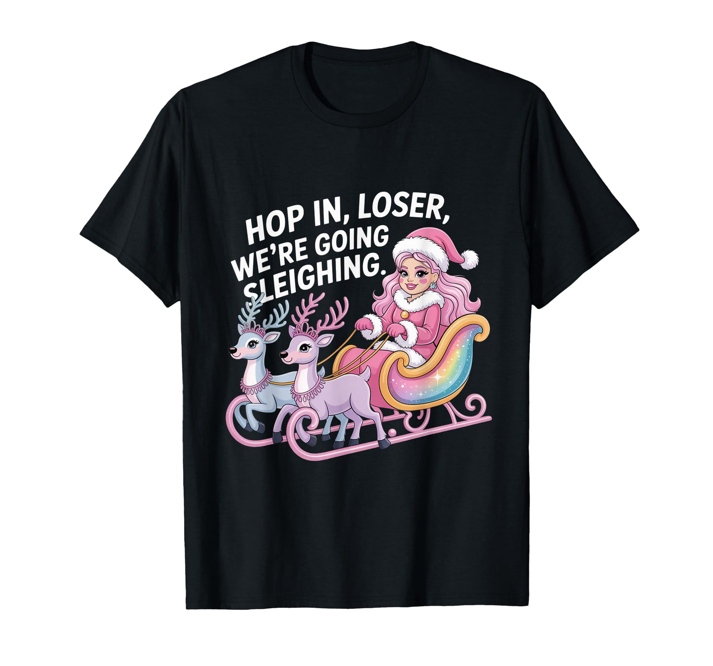 Hop in Loser We’re Going Sleighing Parody Cute Xmas Design T-Shirt