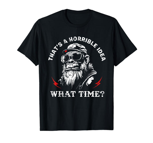 Retro That's A Horrible Idea What Time Monkey T-Shirt