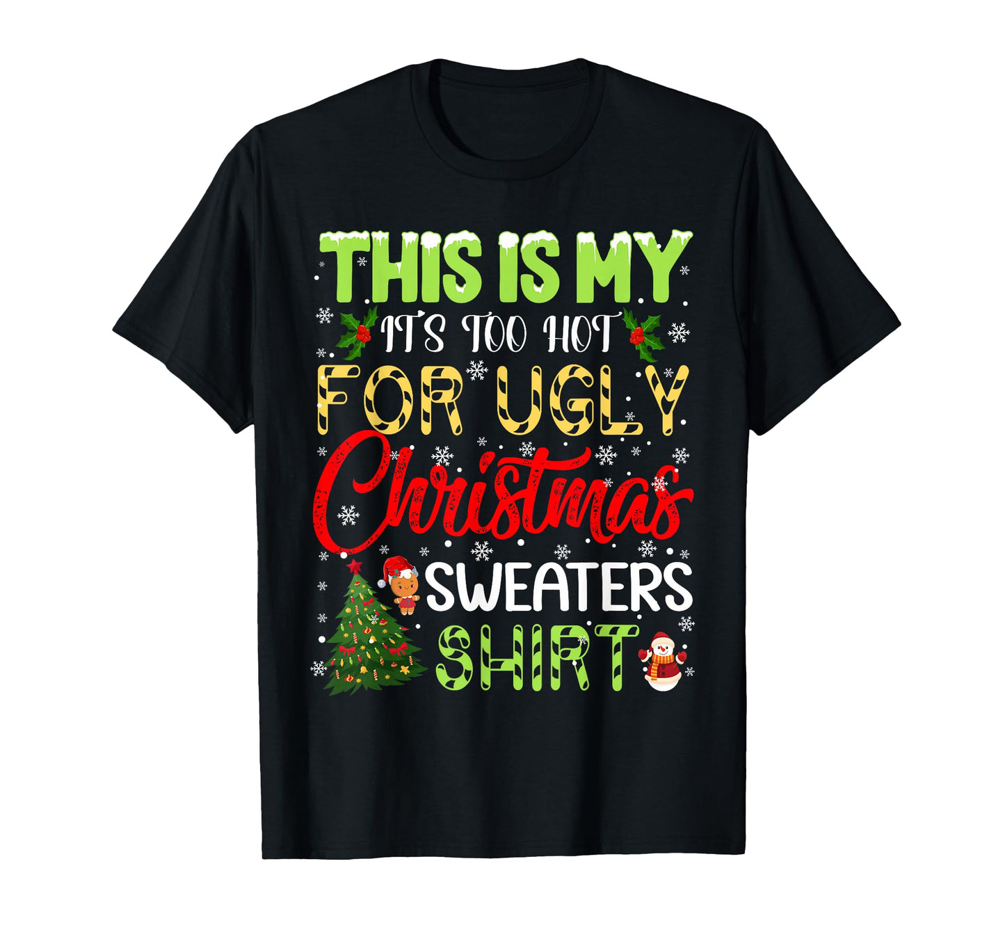 Its Too Hot for Ugly Christmas Sweaters Funny Xmas PJs Men T-Shirt