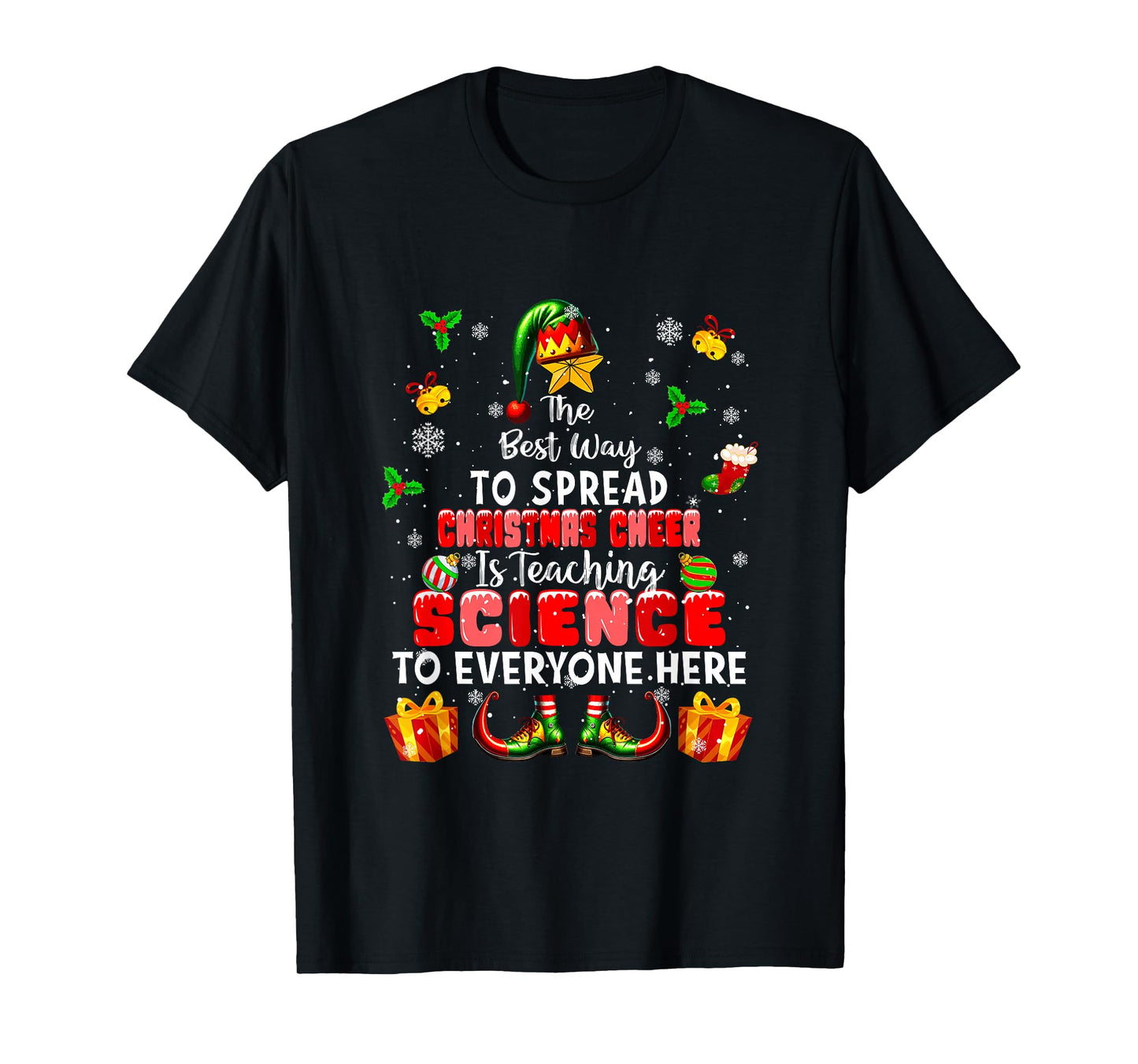 Best Way to Spread Xmas Cheer Teaching Science Teacher Elf T-Shirt