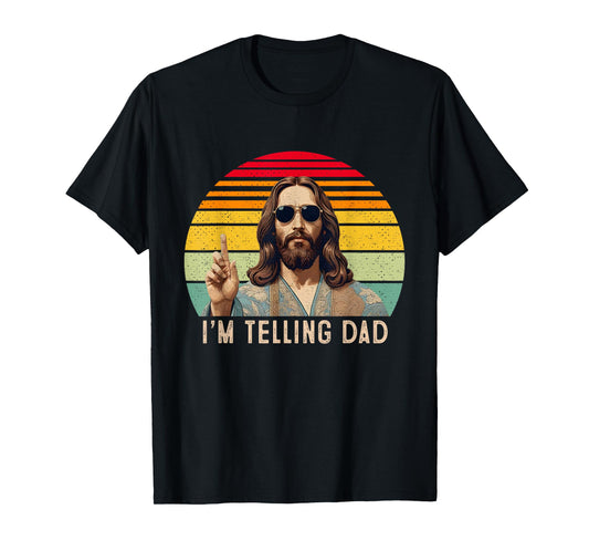 Vintage I'm Telling Dad Jesus shirts For Men Women T-Shirt