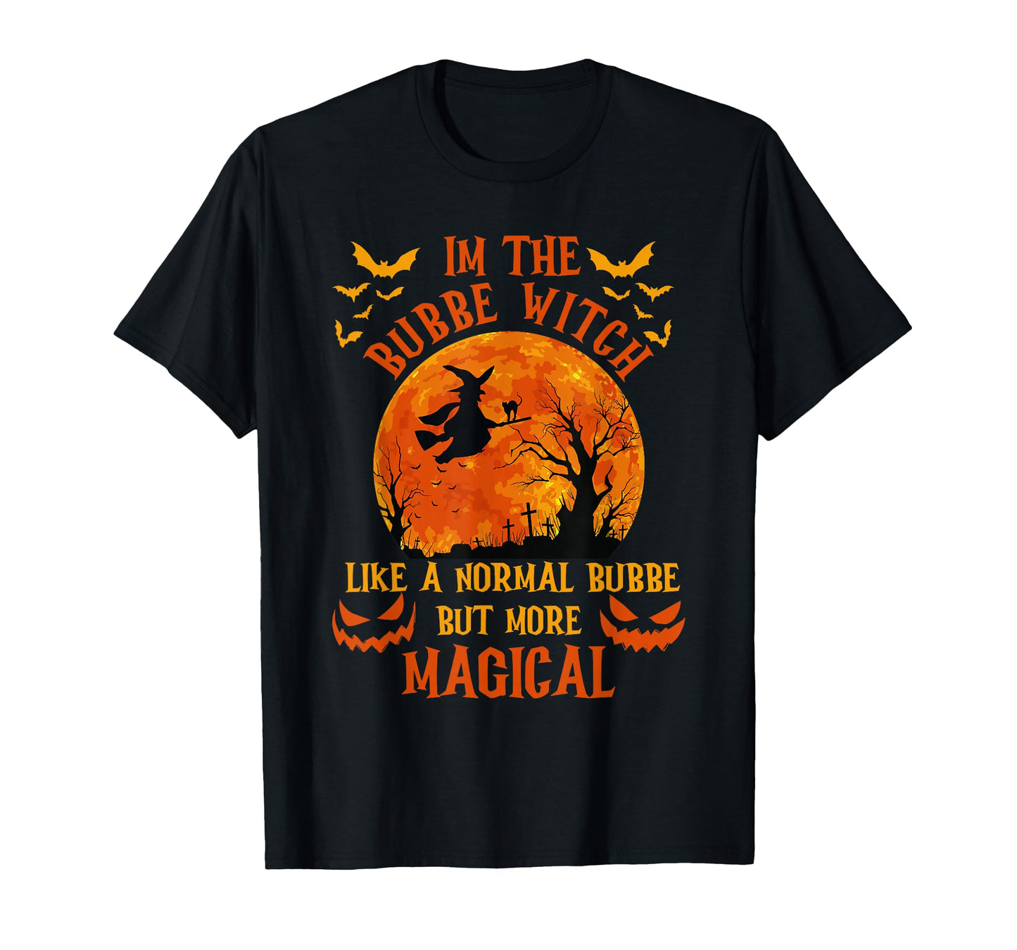 I'm The Bubbe Witch Like A Normal Grandma Halloween Costume T-Shirt
