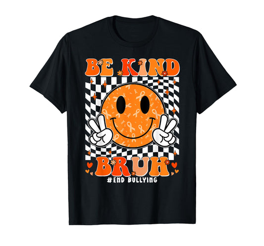 Unity Day Orange Shirt Anti Bullying Be Kind Bruh Kindness T-Shirt