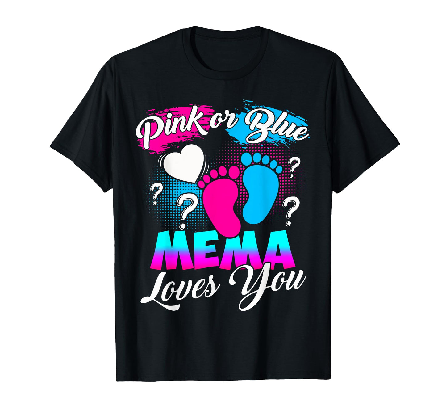 Women Gender Reveal Pink Or Blue Mema Loves You T-Shirt