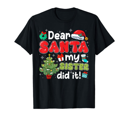Dear Santa My Sister Did It Christmas Family Brother Boy T-Shirt