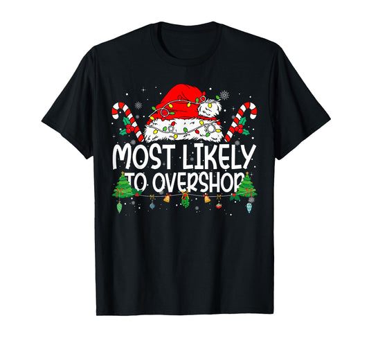 Family Matching Xmas Most Likely to Overshop T-Shirt