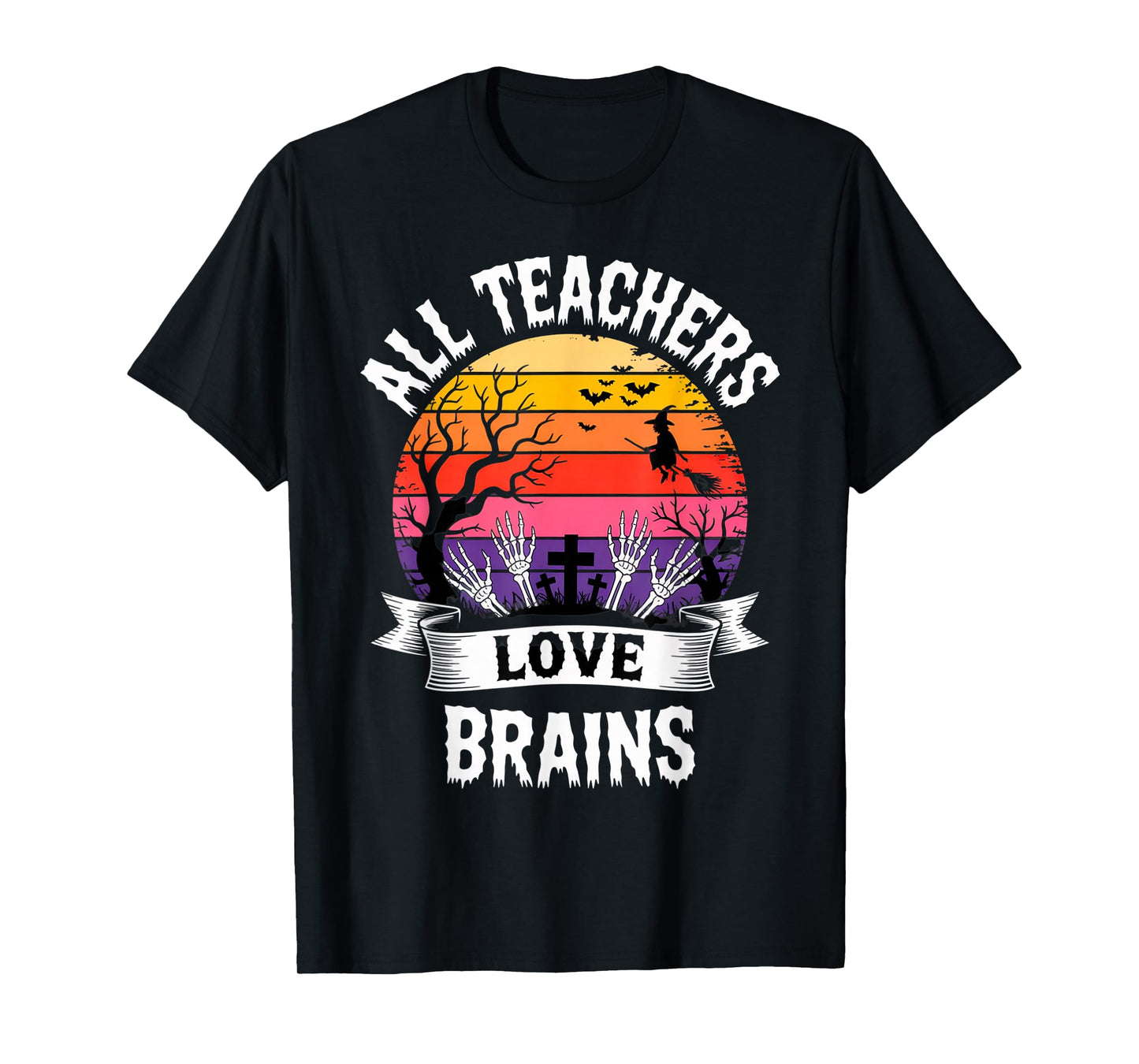 All Teachers Love Brains Funny Halloween Spooky Classroom T-Shirt