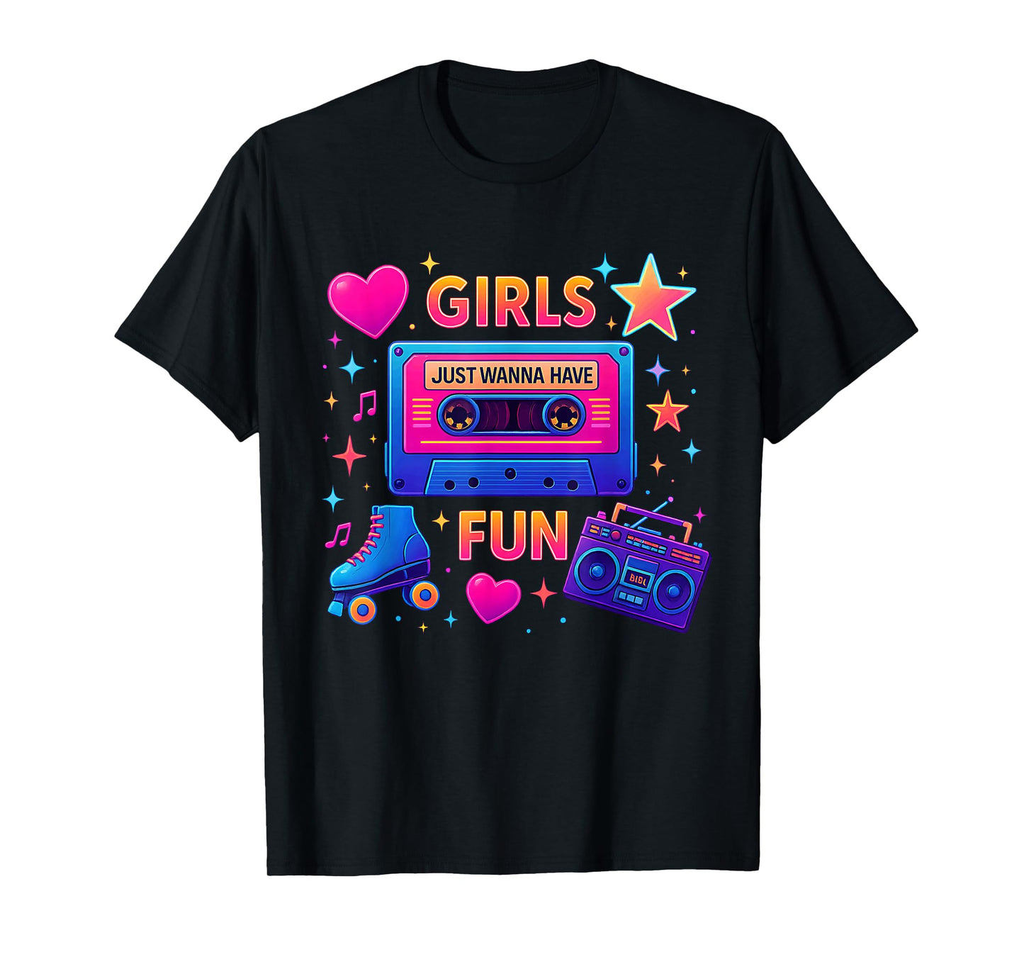 Girls Just Wanna Have Fun 80s Old School Time Design T-Shirt