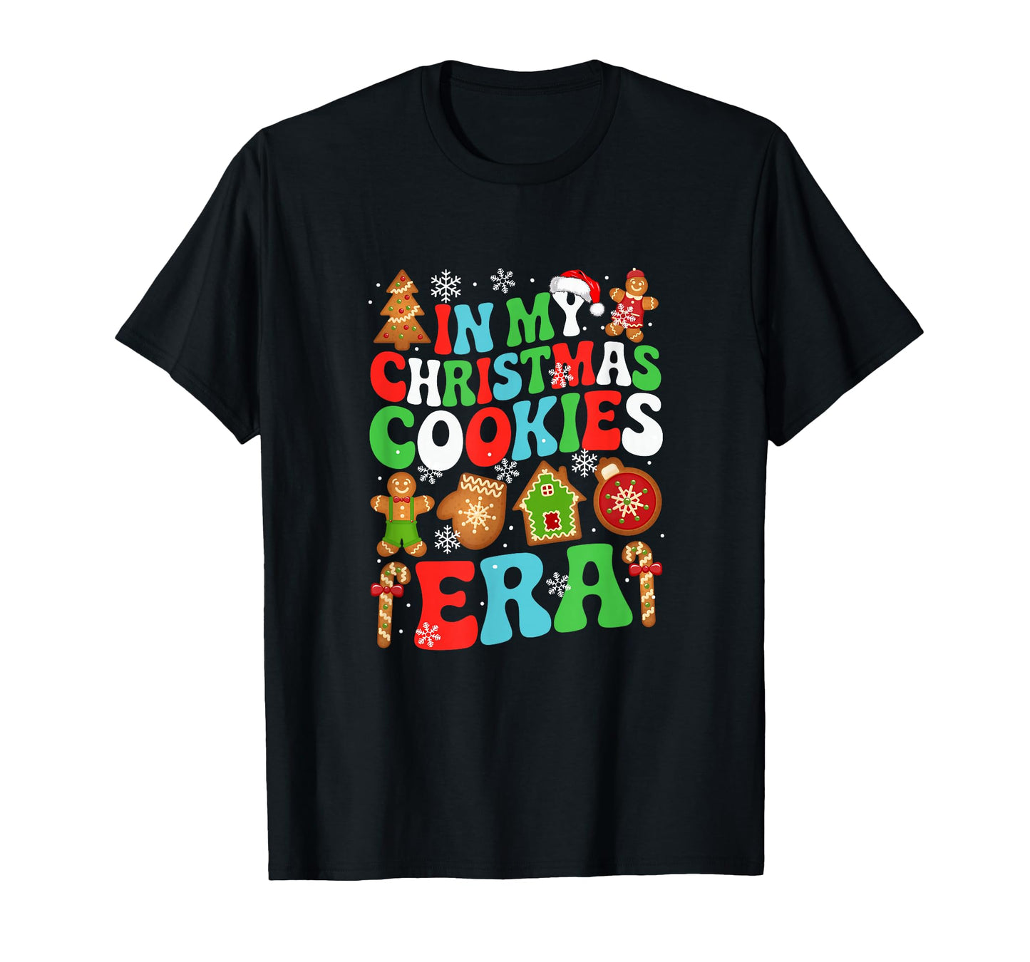 in My Christmas Cookies Era Santa Colorful Costume Baker T-Shirt