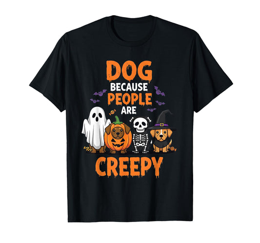 Dog Because People are Creepy Funny Halloween Costume T-Shirt