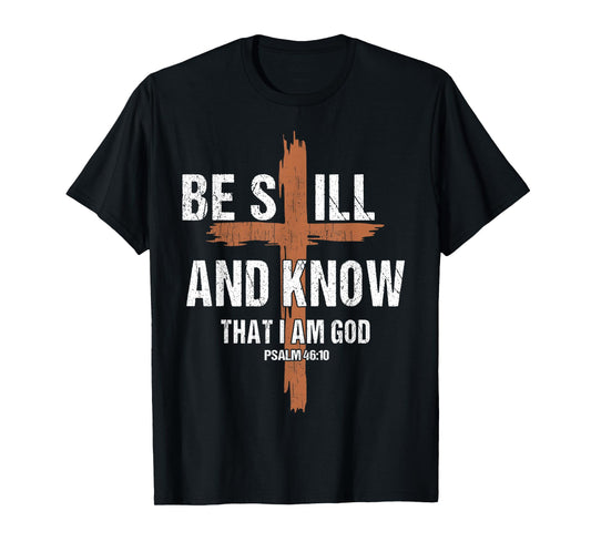Men Be Still And Know That I'm God Christian-Shirt Jesus Dad T-Shirt