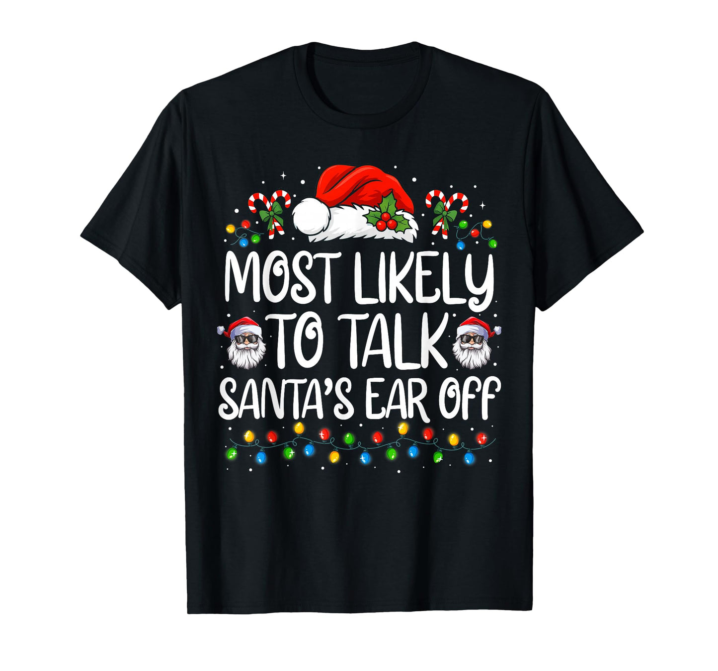 Most Likely to Talk Santas Ear Off Family Matching Christmas T-Shirt