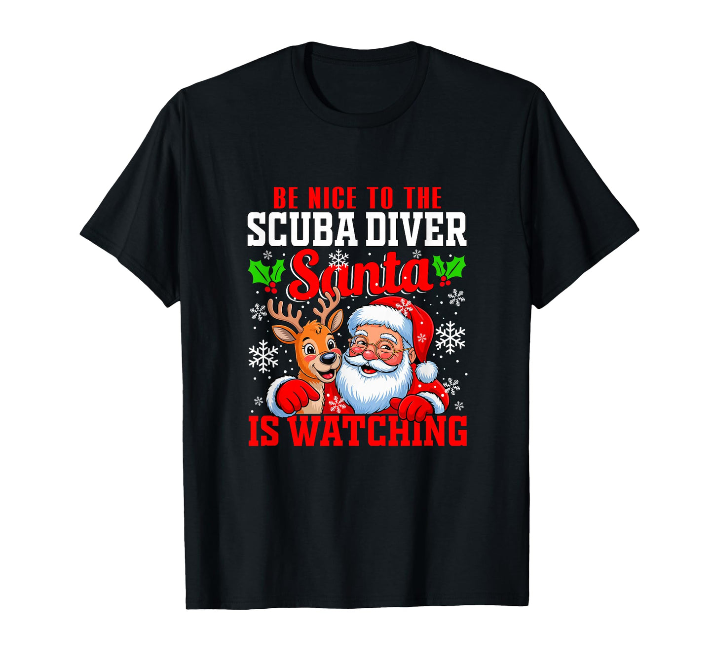 Funny Sarcastic Nice to Scuba Diver Santa is Watching Xmas T-Shirt