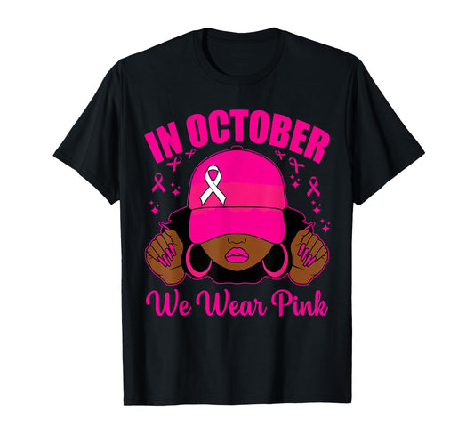 In October We Wear Pink Breast Cancer Awareness Black Women T-Shirt