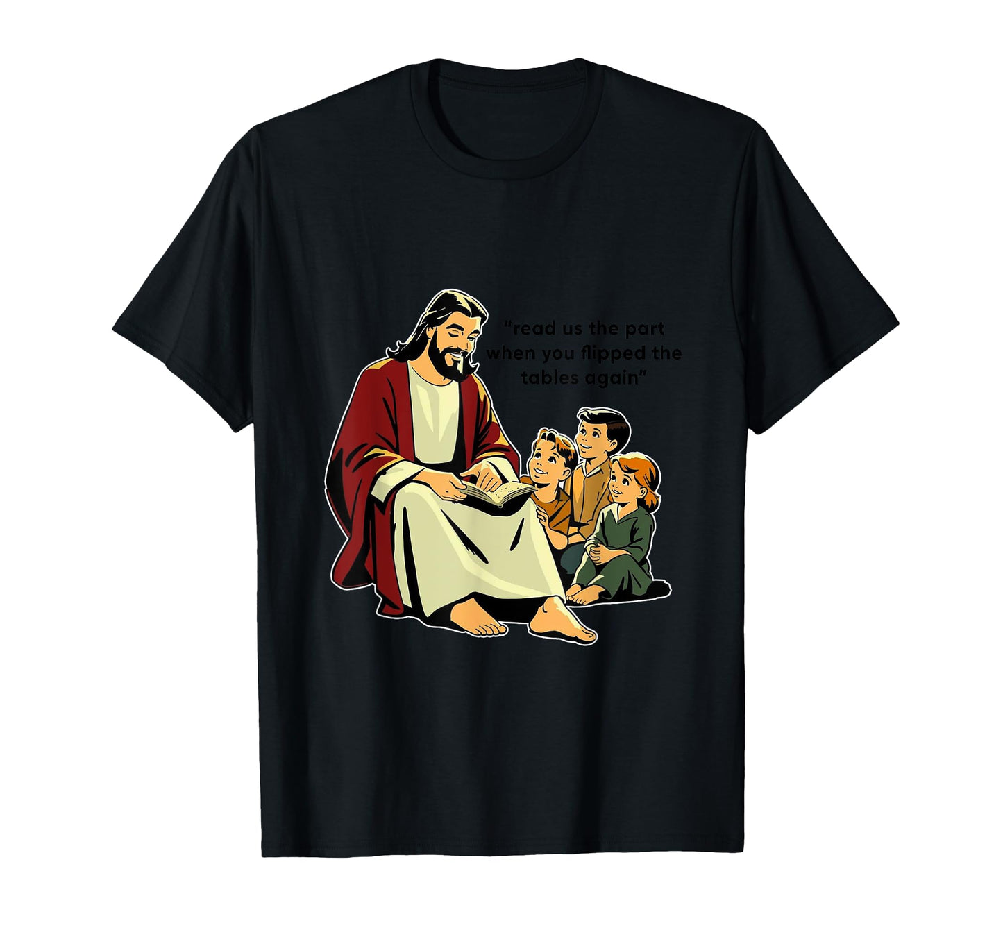 Jesus Flipping Tables story time with Children T-Shirt