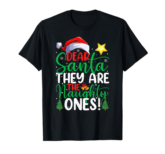 Dear Santa They are The Naughty Ones Funny Christmas Pajamas T-Shirt