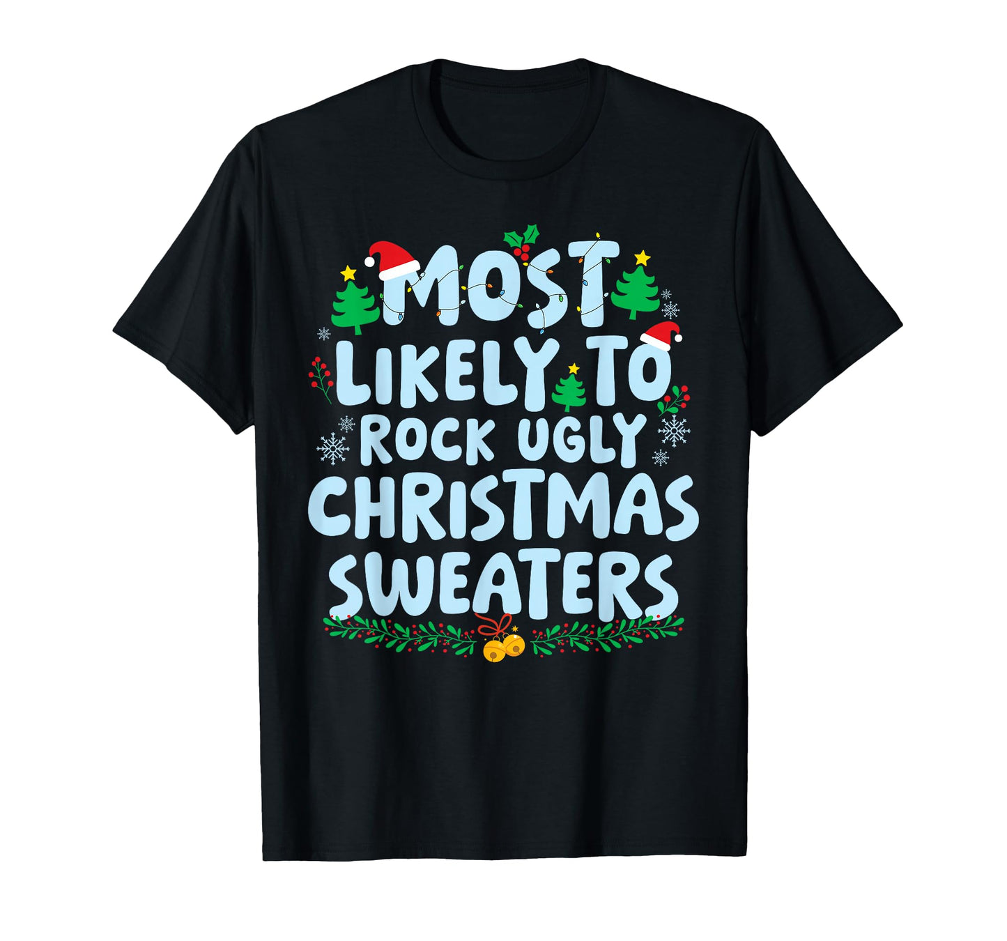 Most Likely to Rock Ugly Christmas Sweaters Family Matching T-Shirt