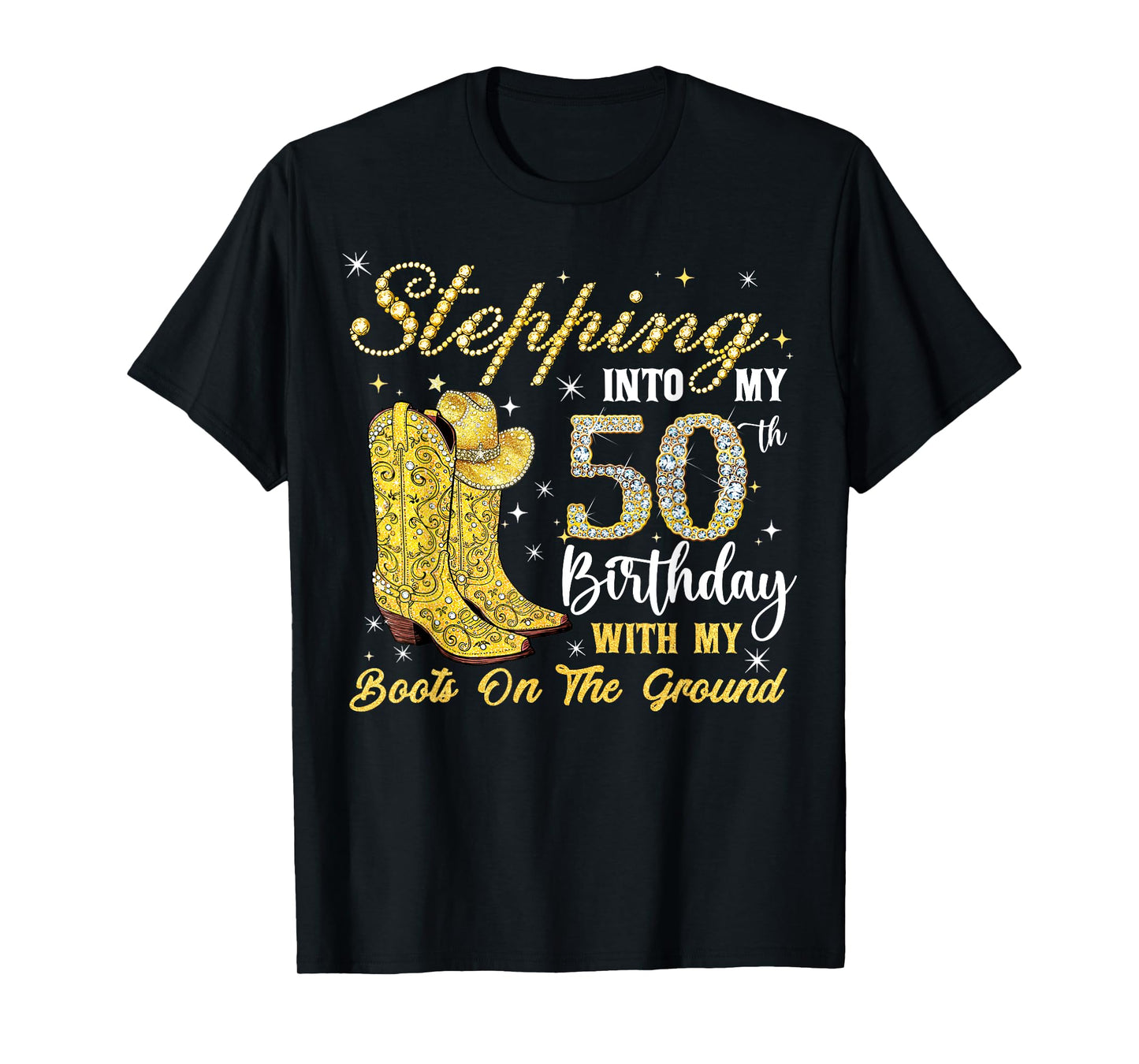 Stepping Into My 50th Birthday with My Cowgirl Boots Women T-Shirt