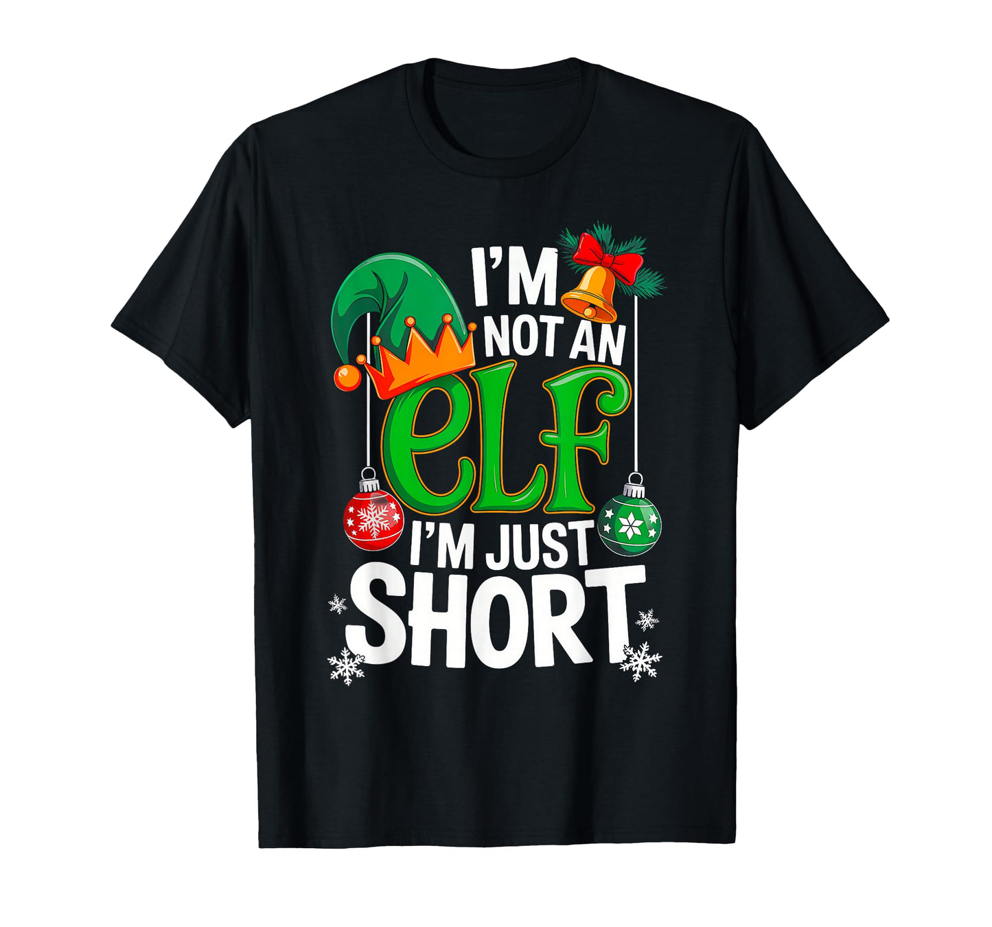 Funny Christmas Im Not an Elf Just Short Xmas Men Women Kids T-Shirt