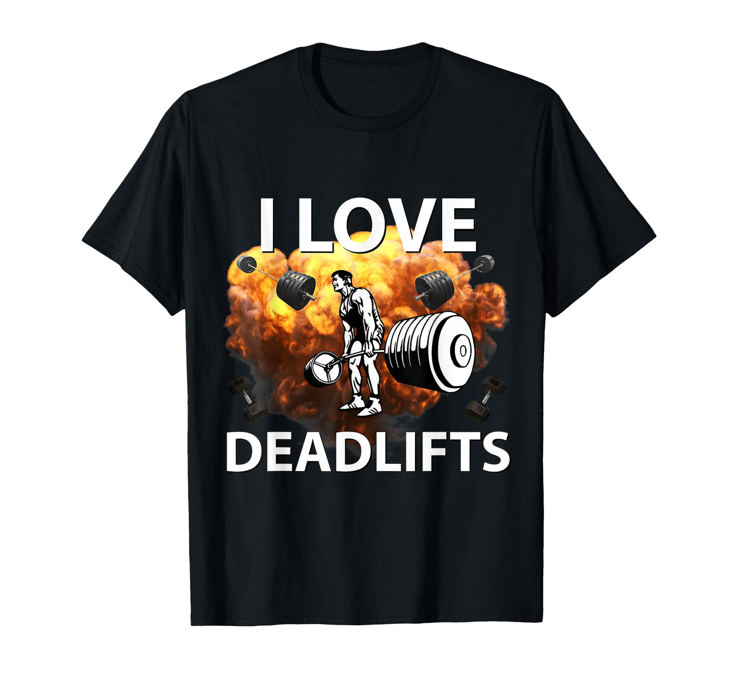 I Love Deadlifts Fitness Bodybuilding Powerlifting Design T-Shirt