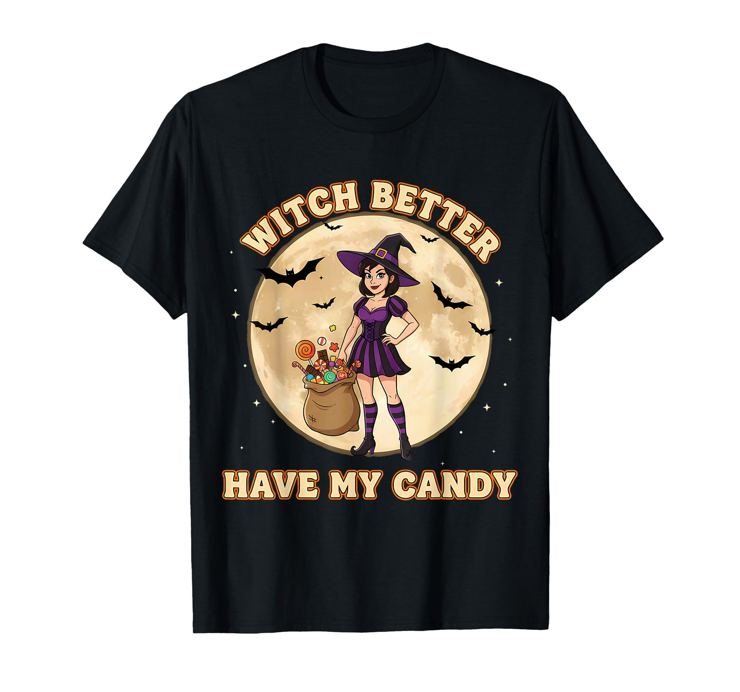 Funny Halloween Trick or Treat Witch Better Hame My Candy T-Shirt