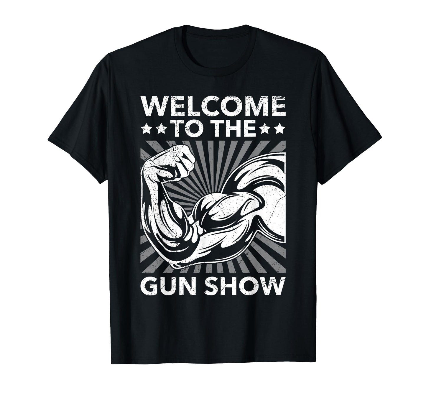 Welcome To The Gun Show Bodybuilding Gym Workout USA For Men T-Shirt