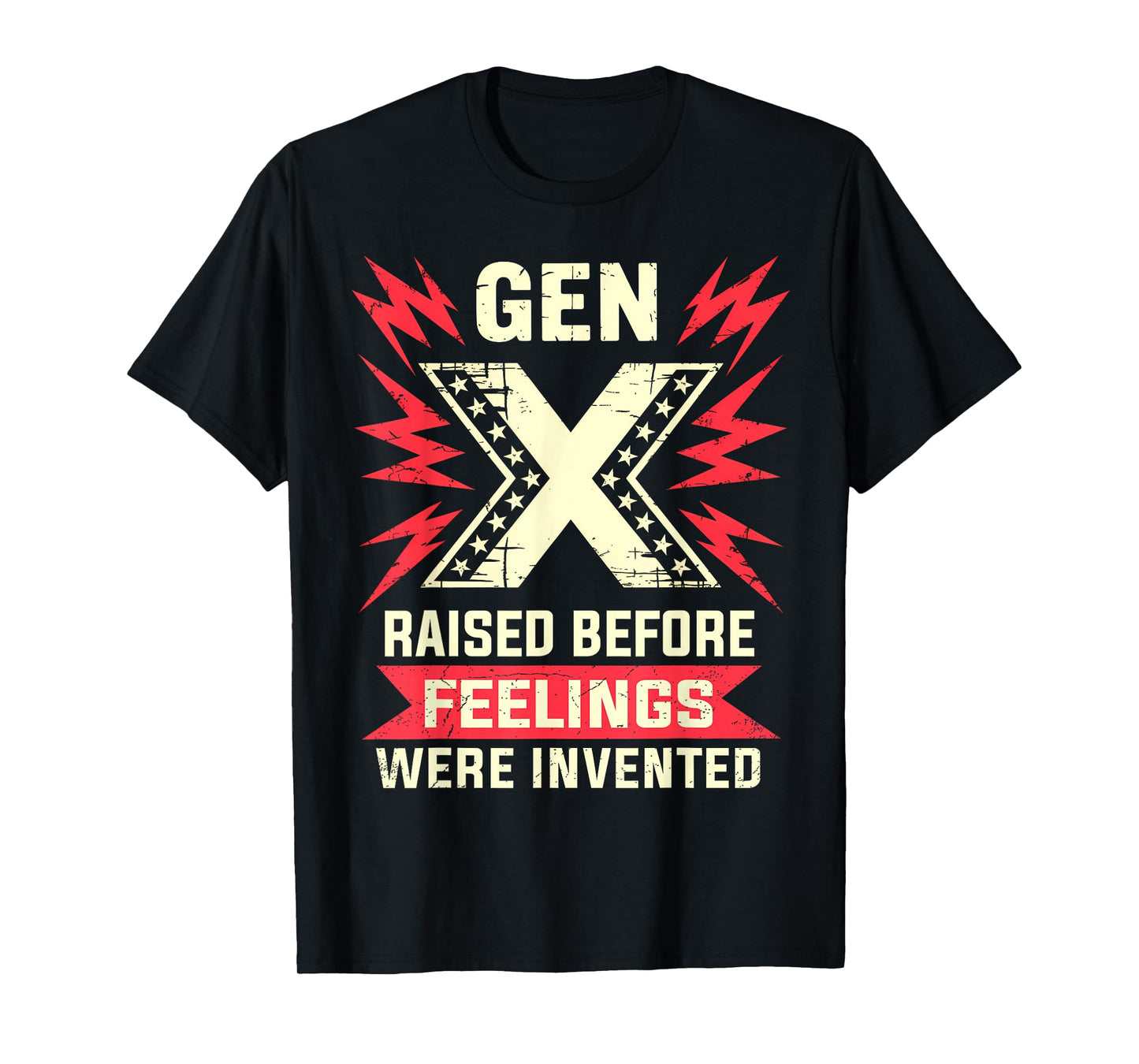 GEN X – Raised Before Feelings were Invented T-Shirt