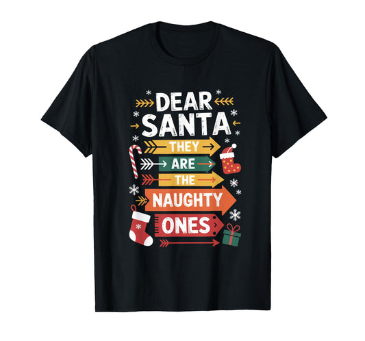 Dear Santa They are The Naughty Ones Hilarious Christmas T-Shirt